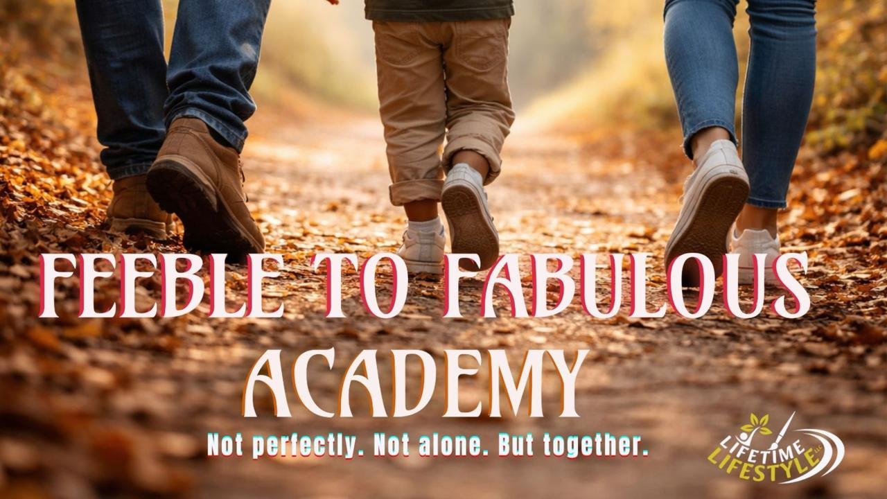 From Feeble to Fabulous Academy